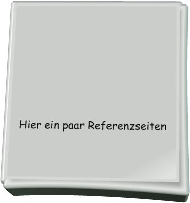 Hier ein paar Referenzseiten