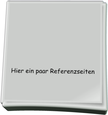 Hier ein paar Referenzseiten